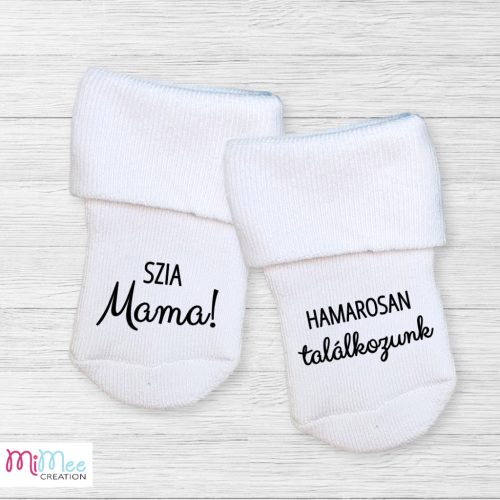 Szia mama hamarosan találkozunk - baba bejelentő zoknik